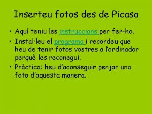 Inserteu fotos de Picasa Aqu teniu les instruccions