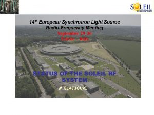 14 th European Synchrotron Light Source RadioFrequency Meeting