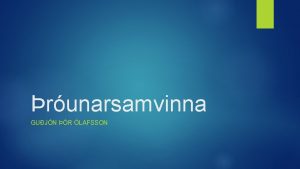 runarsamvinna GUJN R LAFSSON Upphaf runarsamvinnu Upphaf hefbundinnar