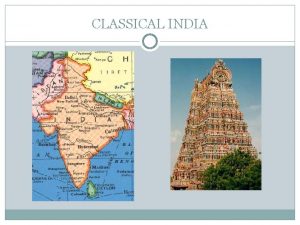 CLASSICAL INDIA I After Harappa Mohenjo Daro 1500