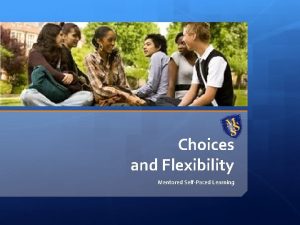 Choices and Flexibility Mentored SelfPaced Learning Choices Flexibility