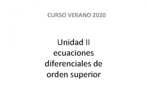 CURSO VERANO 2020 Unidad II ecuaciones diferenciales de