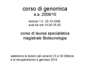 corso di genomica a a 200910 lezione 1