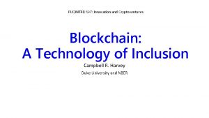 FUQINTRD 697 Innovation and Cryptoventures Blockchain A Technology