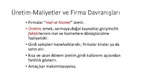 retimMaliyetler ve Firma Davranlar Firmalar mal ve hizmet