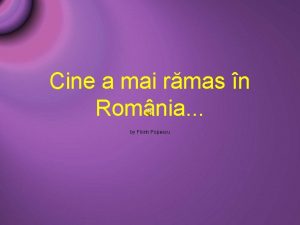 Cine a mai rmas n Romnia by Florin