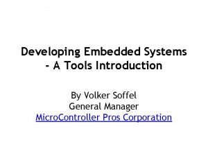 Developing Embedded Systems A Tools Introduction By Volker