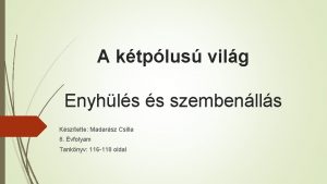 A ktplus vilg Enyhls s szembenlls Ksztette Madarsz