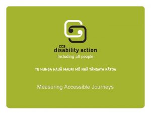 Measuring Accessible Journeys What is Disability Disability is