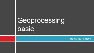 Geoprocessing basic Basic Arc Toolbox Append Merge Append