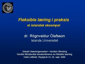 Fleksible lring i praksis et islandsk eksempel dr