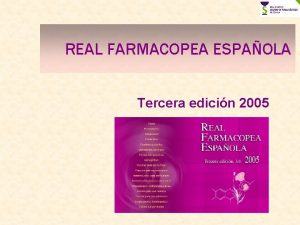 REAL FARMACOPEA ESPAOLA Tercera edicin 2005 REAL FARMACOPEA