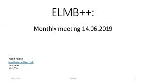 ELMB Monthly meeting 14 06 2019 Kamil Nicpon