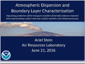 Atmospheric Dispersion and Boundary Layer Characterization Improving prediction