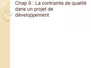 Chap 9 La contrainte de qualit dans un