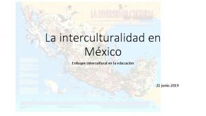 La interculturalidad en Mxico Enfoque intercultural en la