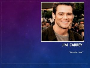 JIM CARREY Favorite Star James Jim Carrey born