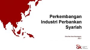 1 Perkembangan Industri Perbankan Syariah Otoritas Jasa Keuangan