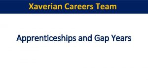 Xaverian Careers Team Apprenticeships and Gap Years Apprenticeships