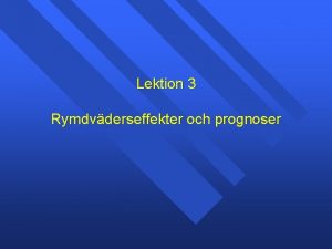 Lektion 3 Rymdvderseffekter och prognoser Halo koronamassutkastning den