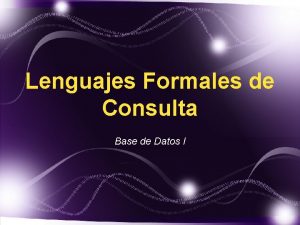 Lenguajes Formales de Consulta Base de Datos I