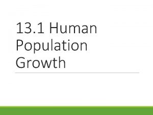 13 1 Human Population Growth Life Histories Life