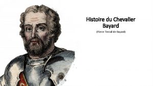 Histoire du Chevalier Bayard Pierre Terrail de Bayard