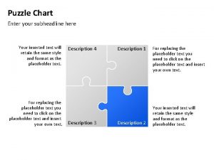 Puzzle Chart Enter your subheadline here Your inserted