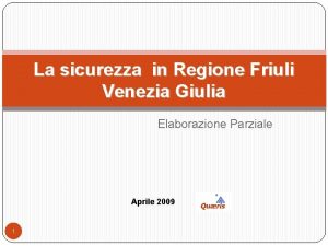 La sicurezza in Regione Friuli Venezia Giulia Elaborazione