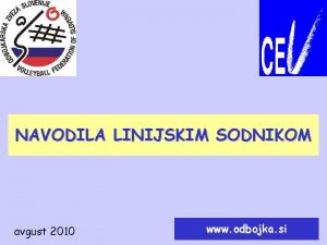 NAVODILA LINIJSKIM SODNIKOM avgust 2010 www odbojka si