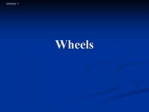 Wheels 1 Wheels Wheels 2 Introductory Question n