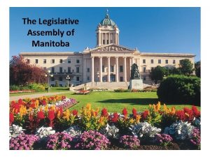 The Legislative Assembly of Manitoba Government in Manitoba