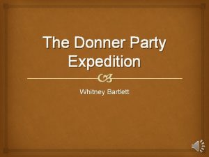 The Donner Party Expedition Whitney Bartlett The Donner