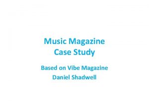 Music Magazine Case Study Based on Vibe Magazine