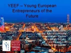 YEEF Young European Entrepreneurs of the Future Maria