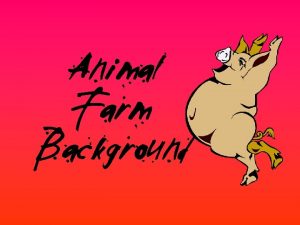 Animal Farm Background Important Terms Communism Socialism Capitalism