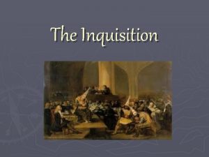 The Inquisition What is heresy A heretic is