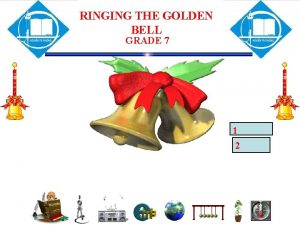 RINGING THE GOLDEN BELL GRADE 7 1 2