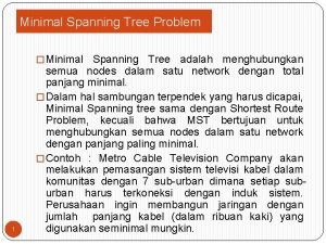 Minimal Spanning Tree Problem Minimal 1 Spanning Tree