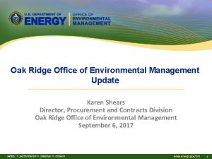 Oak Ridge Office of Environmental Management Update Karen