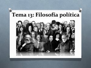 Tema 13 Filosofa poltica Formas histricas de organizacin