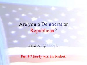 Are you a Democrat or Republican Find out