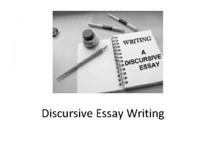Discursive Essay Writing 23315 Discursive Writing Introduction TP