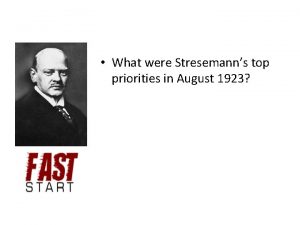 What were Stresemanns top priorities in August 1923