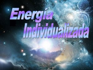 Todo en el universo es energa Todo es