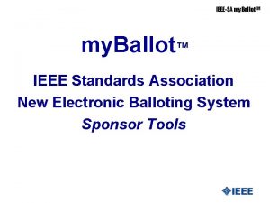 IEEESA my Ballot TM my Ballot IEEE Standards