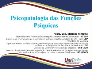 Psicopatologia das Funes Psquicas Profa Esp Mariane Rizzetto