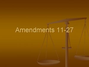 Amendments 11 27 11 th Amendment n Lawsuits