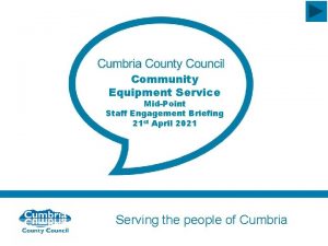 Community Equipment Service MidPoint Staff Engagement Briefing 21