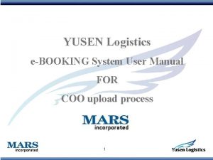 YUSEN Logistics eBOOKING System User Manual FOR COO